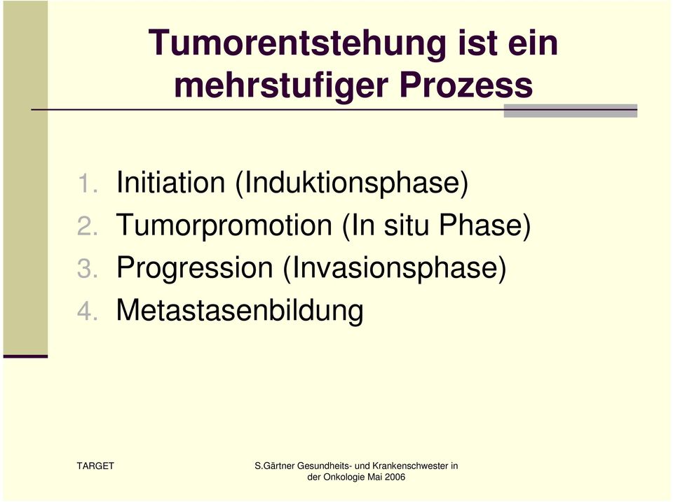 Initiation (Induktionsphase) 2.