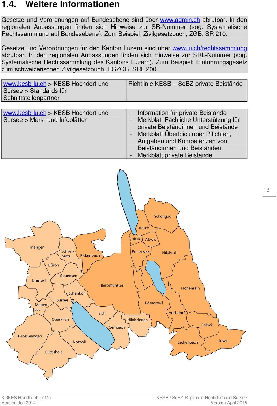 In den regionalen Anpassungen finden sich Hinweise zur SRL-Nummer (sog. Systematische Rechtssammlung des Kantons Luzern).