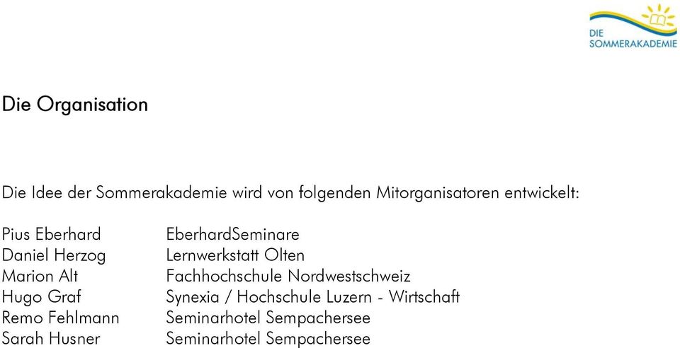 Marion Alt Fachhochschule Nordwestschweiz Hugo Graf Synexia / Hochschule Luzern -