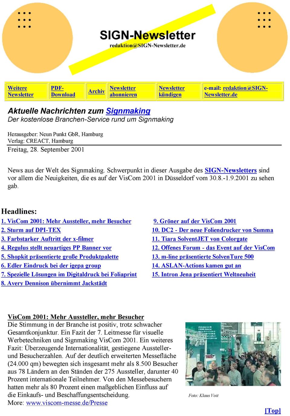 September 2001 News aus der Welt des Signmaking. Schwerpunkt in dieser Ausgabe des SIGN-Newsletters sind vor allem die Neuigkeiten, die es auf der VisCom 2001 in Düsseldorf vom 30.8.-1.9.