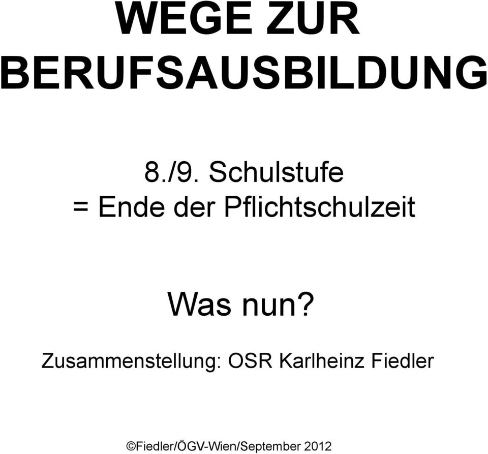 Pflichtschulzeit Was nun?