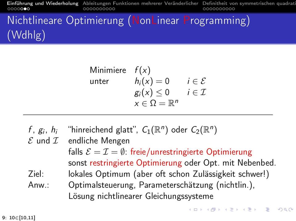freie/unrestringierte Optimierung sonst restringierte Optimierung oder Opt. mit Nebenbed.