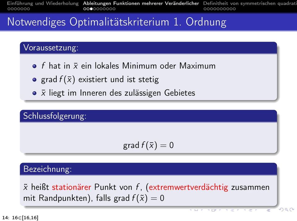 existiert und ist stetig x liegt im Inneren des zulässigen Gebietes Schlussfolgerung: