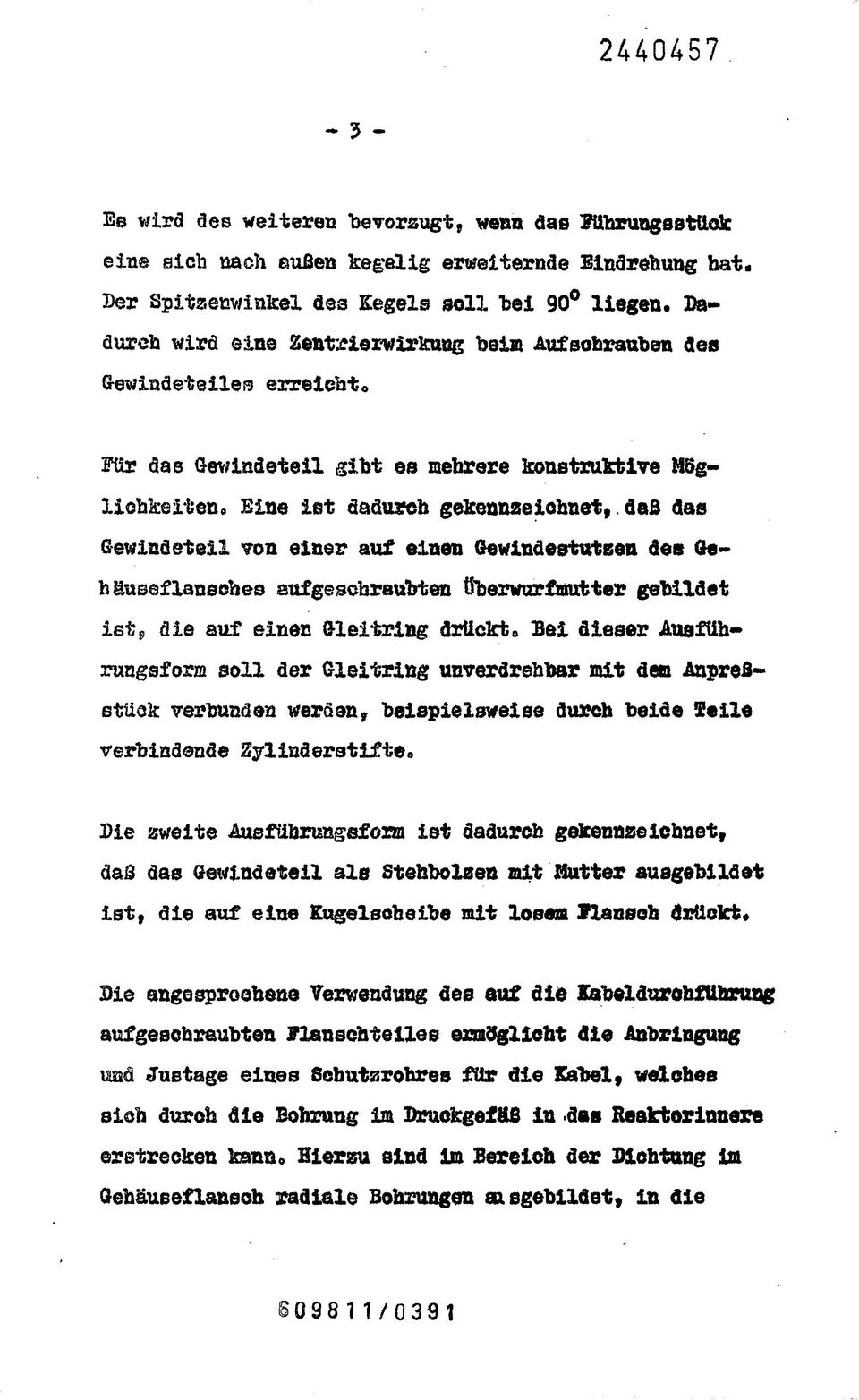 von einer auf einen Gewindestutzen des Gell äuseflansches aufgeschraubten Überwurfmutter gebildet ist, die auf einen Gleitring drückt 0 Bei dieser Ausführungsform soll der Gleitring unverdrehbar mit