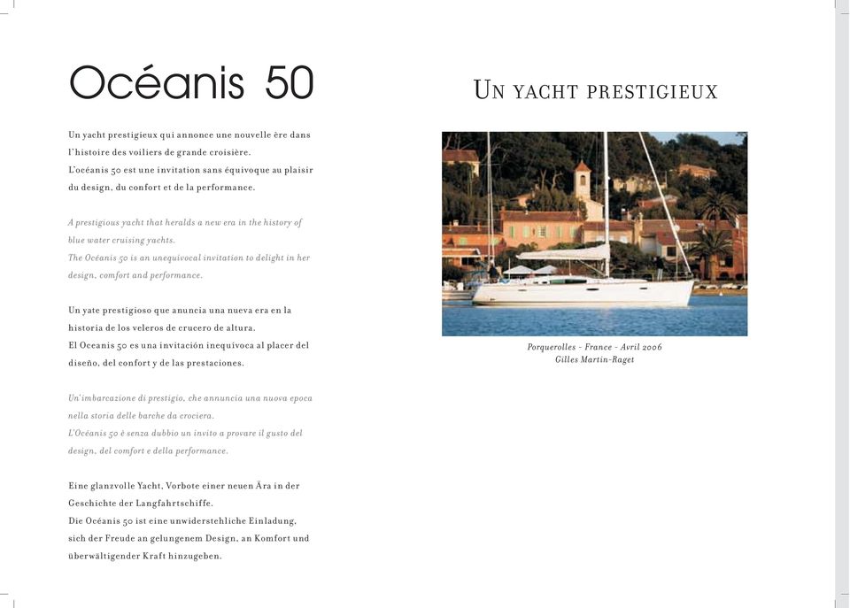 The Océanis 50 is an unequivocal invitation to delight in her design, comfort and performance. Un yate prestigioso que anuncia una nueva era en la historia de los veleros de crucero de altura.