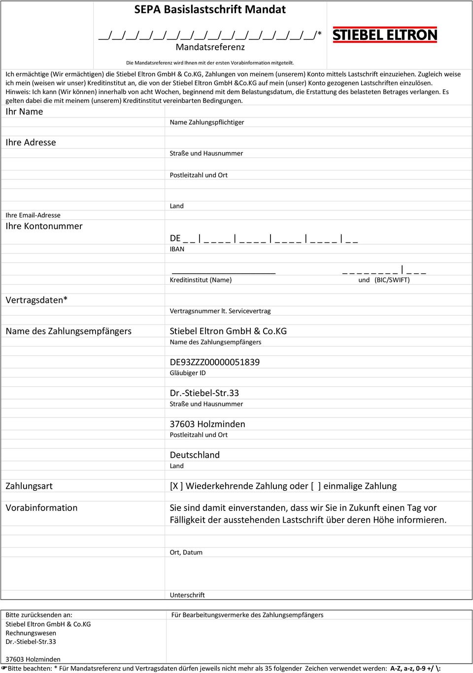 Zugleich weise ich mein (weisen wir unser) Kreditinstitut an, die von der Stiebel Eltron GmbH &Co.KG auf mein (unser) Konto gezogenen Lastschriften einzulösen.