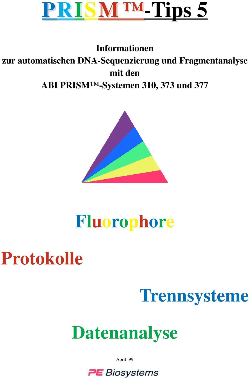 ABI PRISM -Systemen 310, 373 und 377