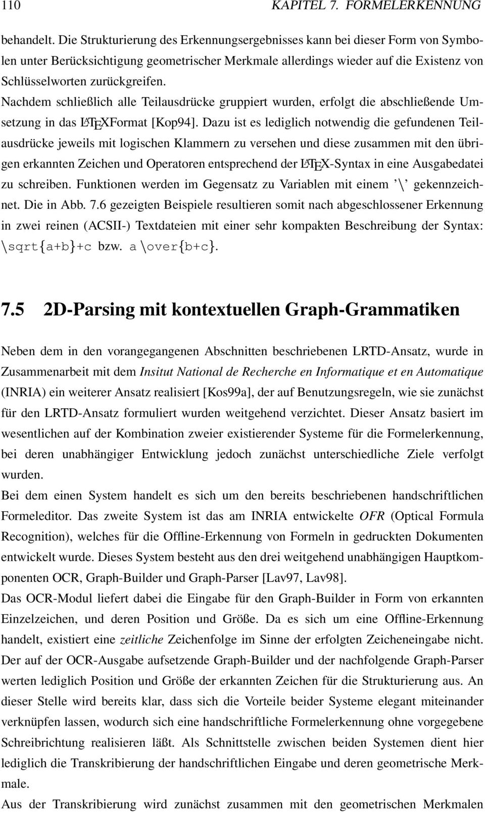 Nachem schließlich alle Teilausrücke gruppiert wuren, erfolgt ie abschließene Umsetzung in as L A TEXFormat [Kop94].