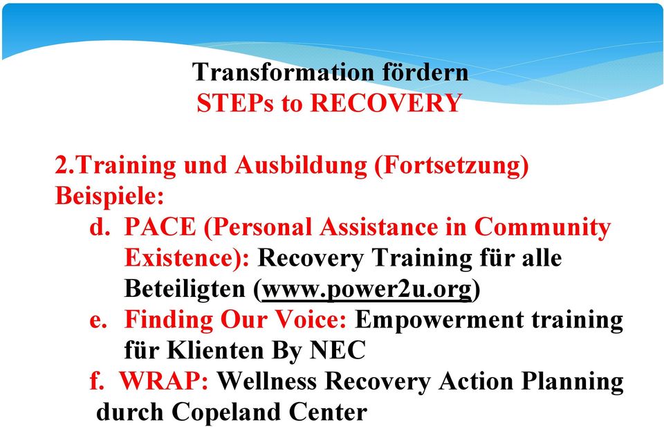 PACE (Personal Assistance in Community Existence): Recovery Training für alle