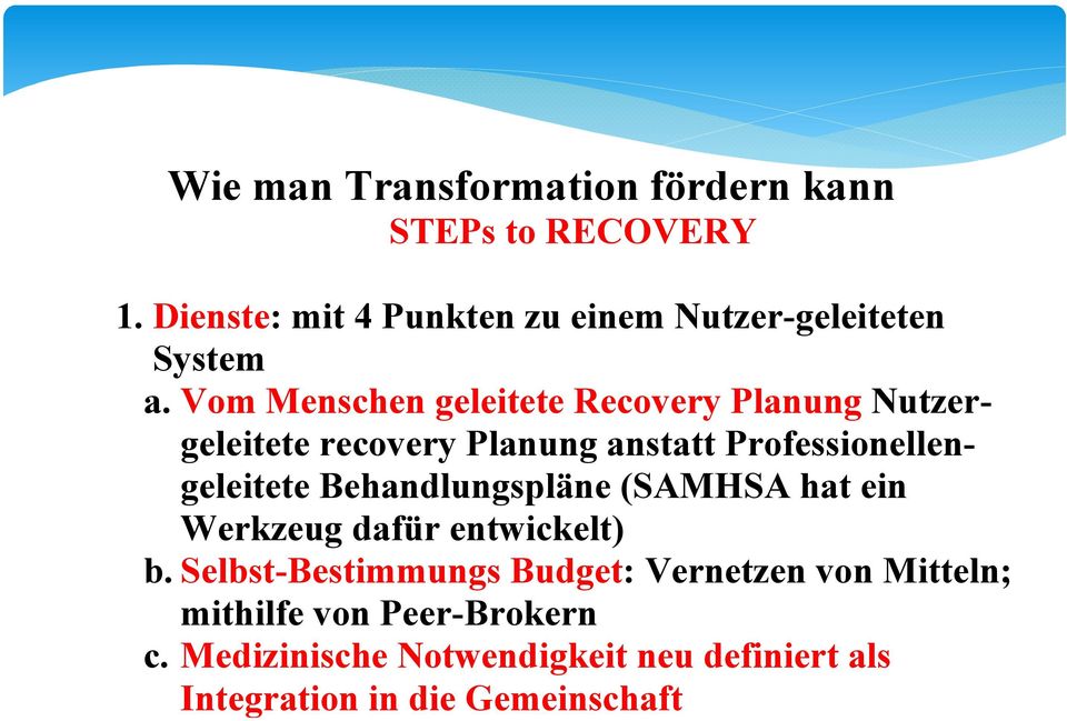 Vom Menschen geleitete Recovery Planung Nutzergeleitete recovery Planung anstatt Professionellengeleitete