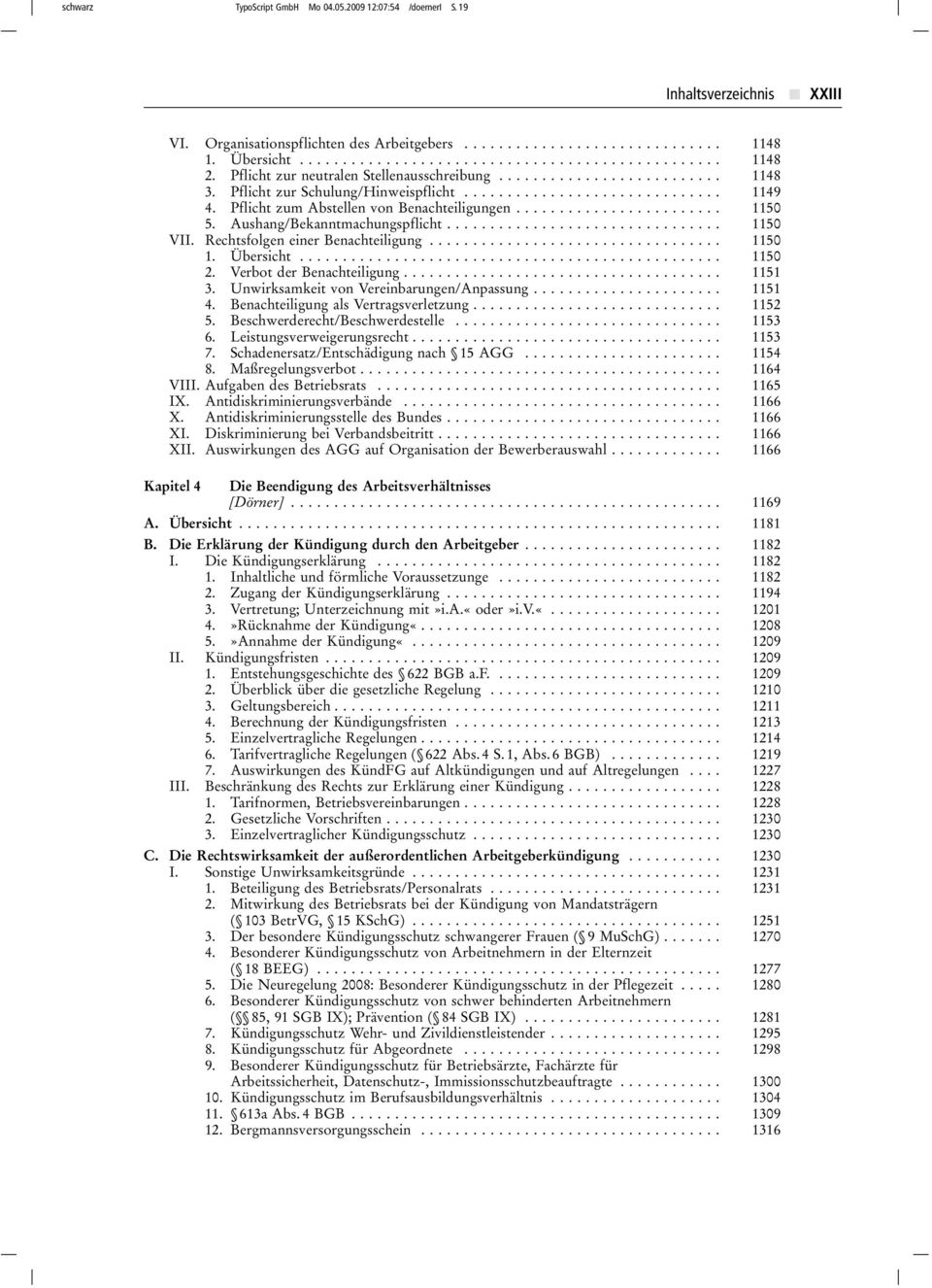 Übersicht... 1150 2. Verbot der Benachteiligung... 1151 3. UnwirksamkeitvonVereinbarungen/Anpassung... 1151 4. Benachteiligung als Vertragsverletzung... 1152 5. Beschwerderecht/Beschwerdestelle.