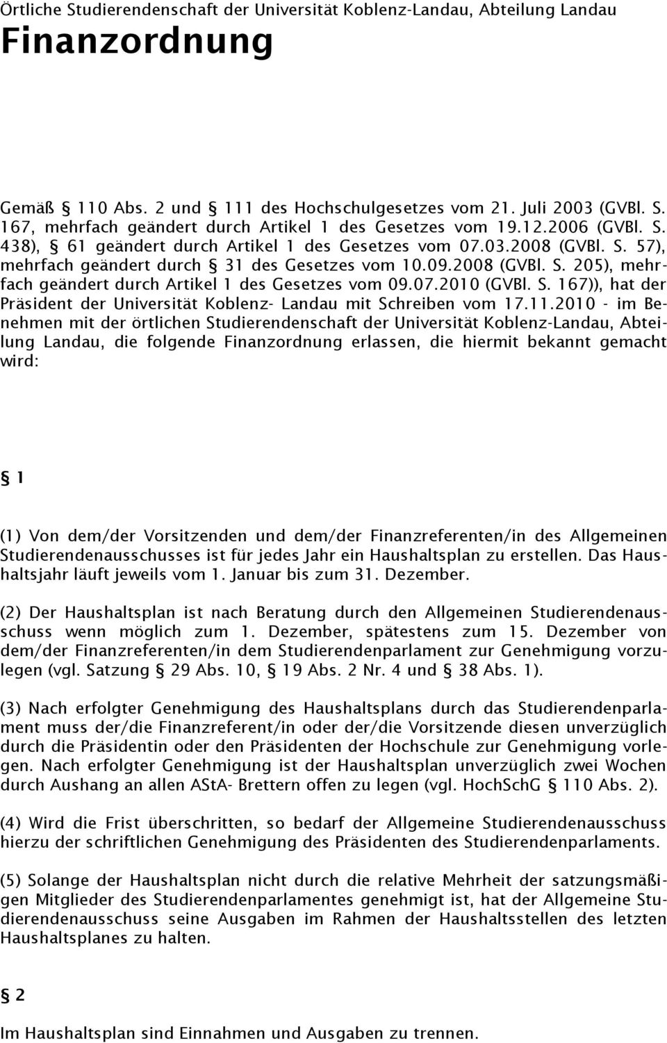 07.2010 (GVBl. S. 167)), hat der Präsident der Universität Koblenz- Landau mit Schreiben vom 17.11.