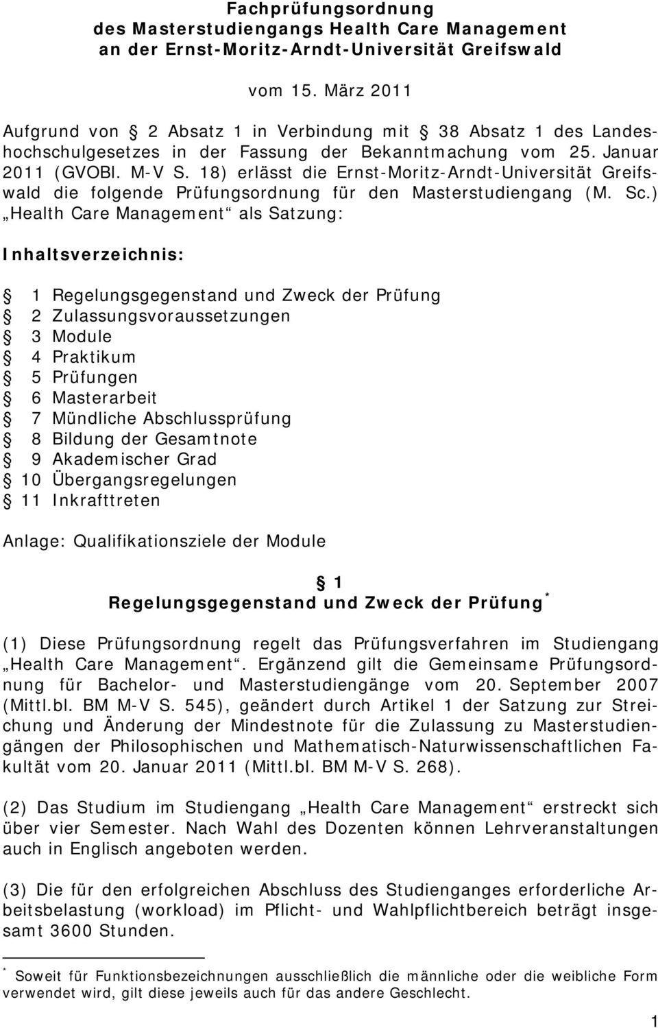 8) erlässt die Ernst-Moritz-Arndt-Universität Greifswald die folgende Prüfungsordnung für den Masterstudiengang (M. Sc.