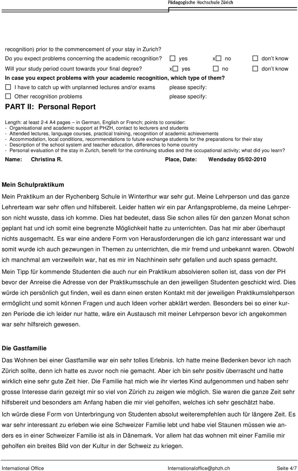 I have to catch up with unplanned lectures and/or eams Other recognition problems PART II: Personal Report please specify: please specify: Length: at least 2-4 A4 pages in German, English or French;