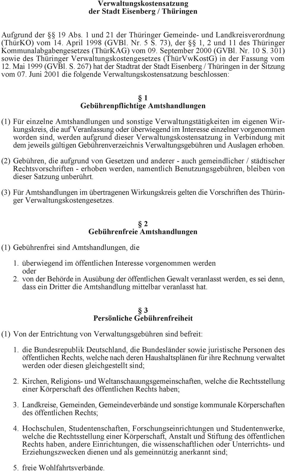 Mai 1999 (GVBl. S. 267) hat der Stadtrat der Stadt Eisenberg / Thüringen in der Sitzung vom 07.
