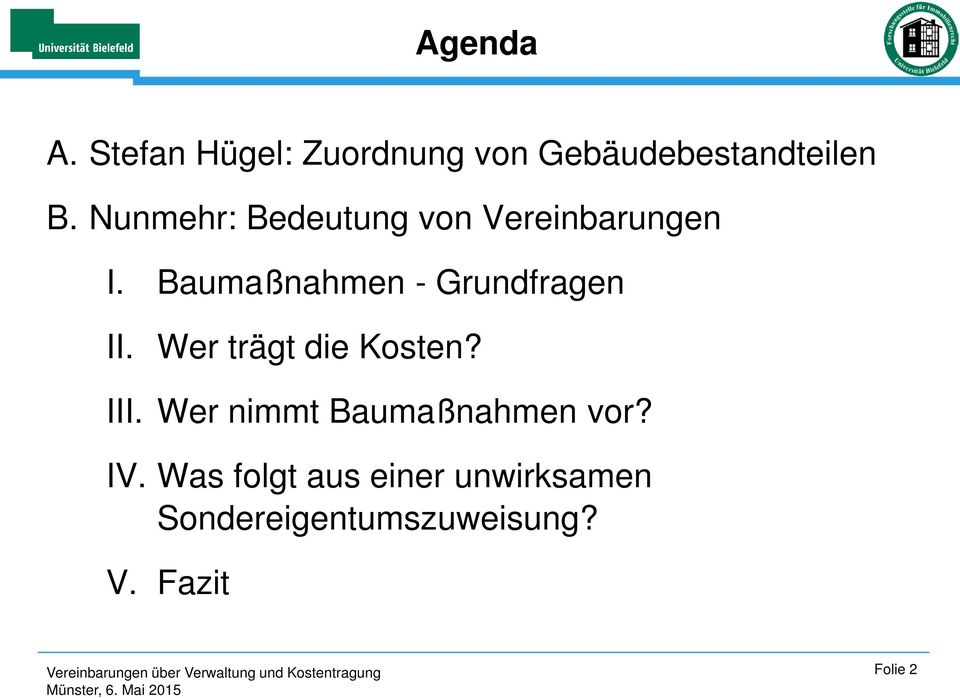 Baumaßnahmen - Grundfragen II. Wer trägt die Kosten? III.