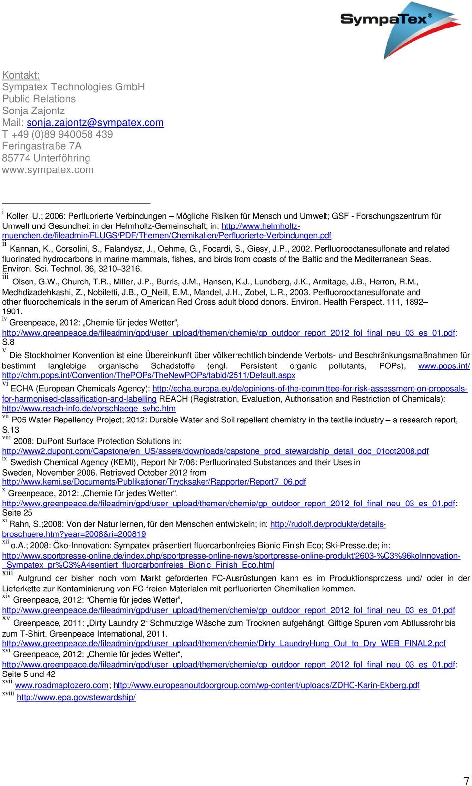 de/fileadmin/flugs/pdf/themen/chemikalien/perfluorierte-verbindungen.pdf ii Kannan, K., Corsolini, S., Falandysz, J., Oehme, G., Focardi, S., Giesy, J.P., 2002.