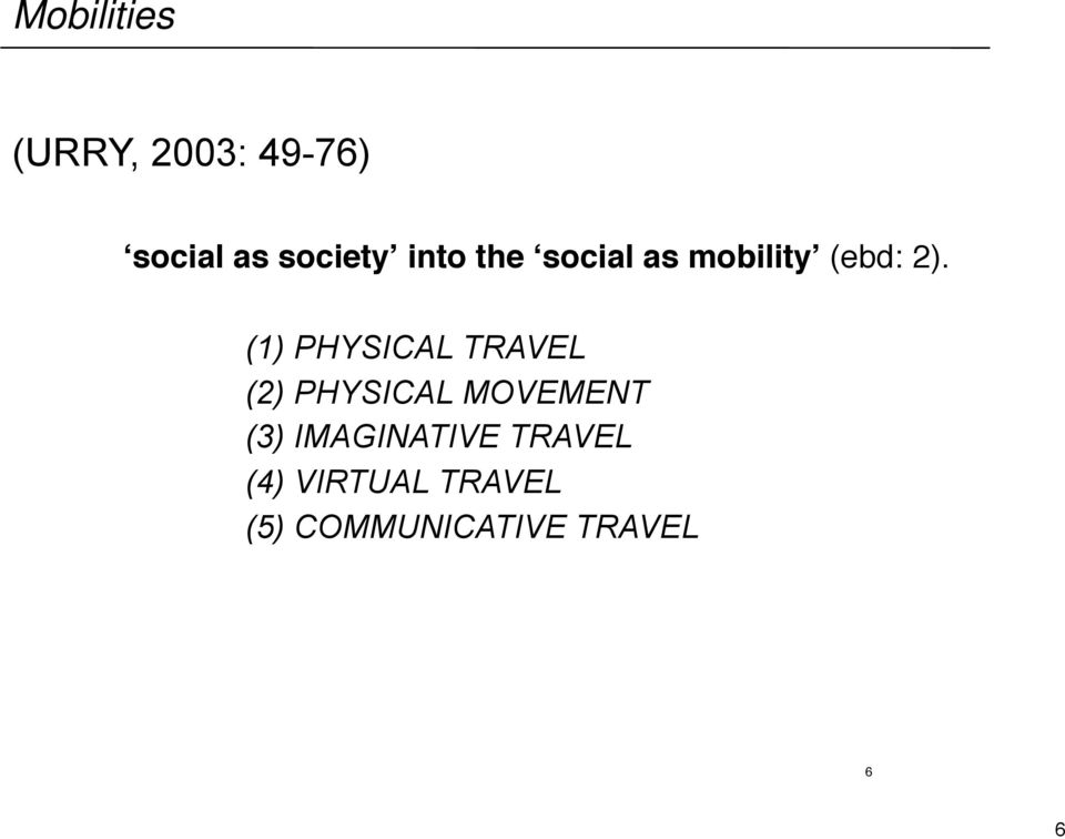 (1) PHYSICAL TRAVEL (2) PHYSICAL MOVEMENT (3)
