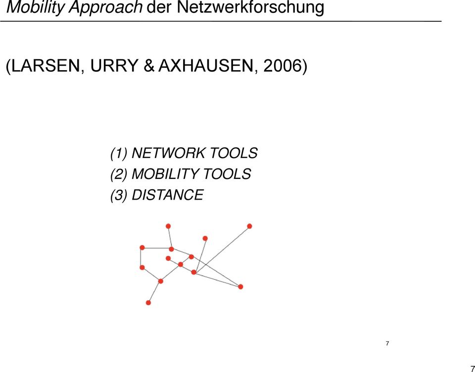 & AXHAUSEN, 2006) (1) NETWORK