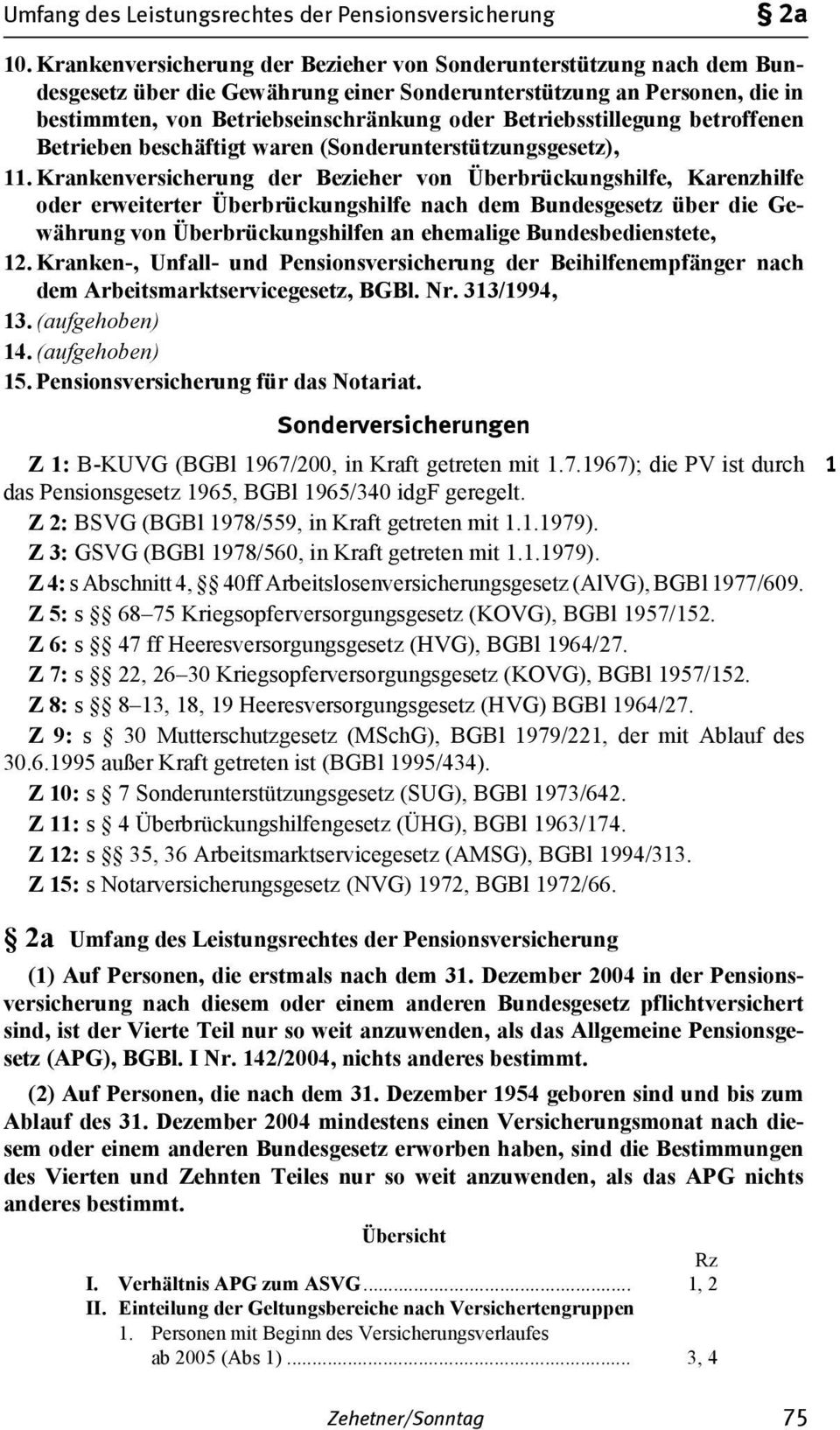 Betriebsstillegung betroffenen Betrieben beschäftigt waren (Sonderunterstützungsgesetz), 11.