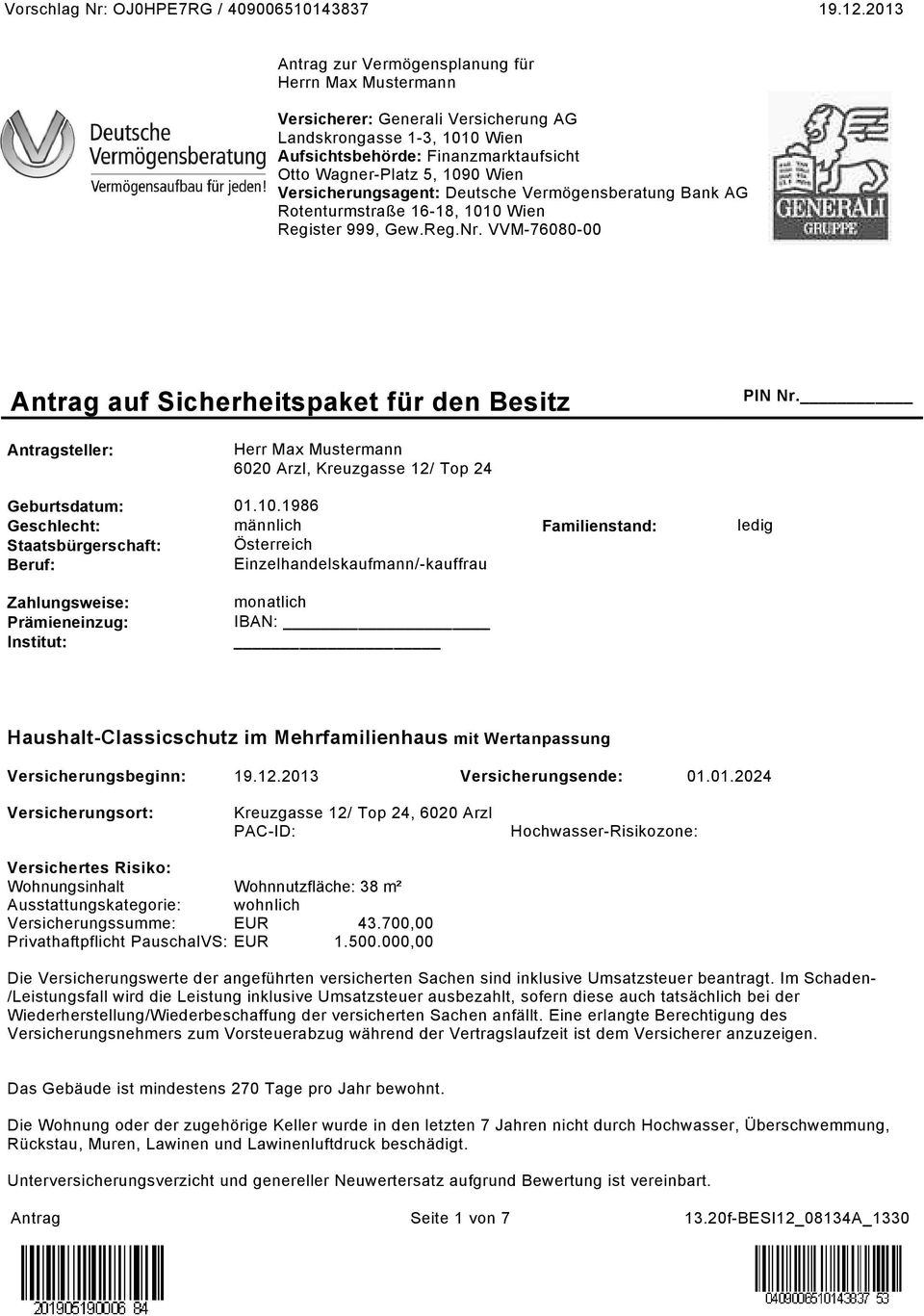 Antragsteller: Herr Max Mustermann 6020 Arzl, Kreuzgasse 12/ Top 24 Geburtsdatum: 01.10.