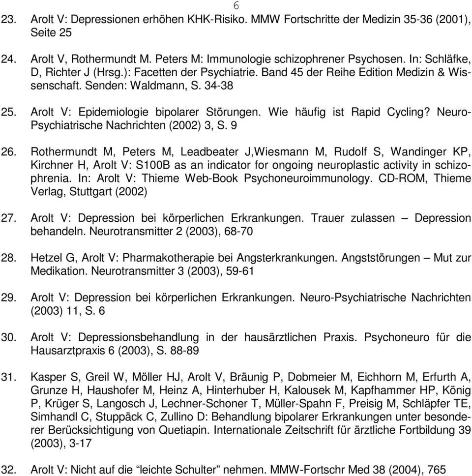 Wie häufig ist Rapid Cycling? Neuro- Psychiatrische Nachrichten (2002) 3, S. 9 26.