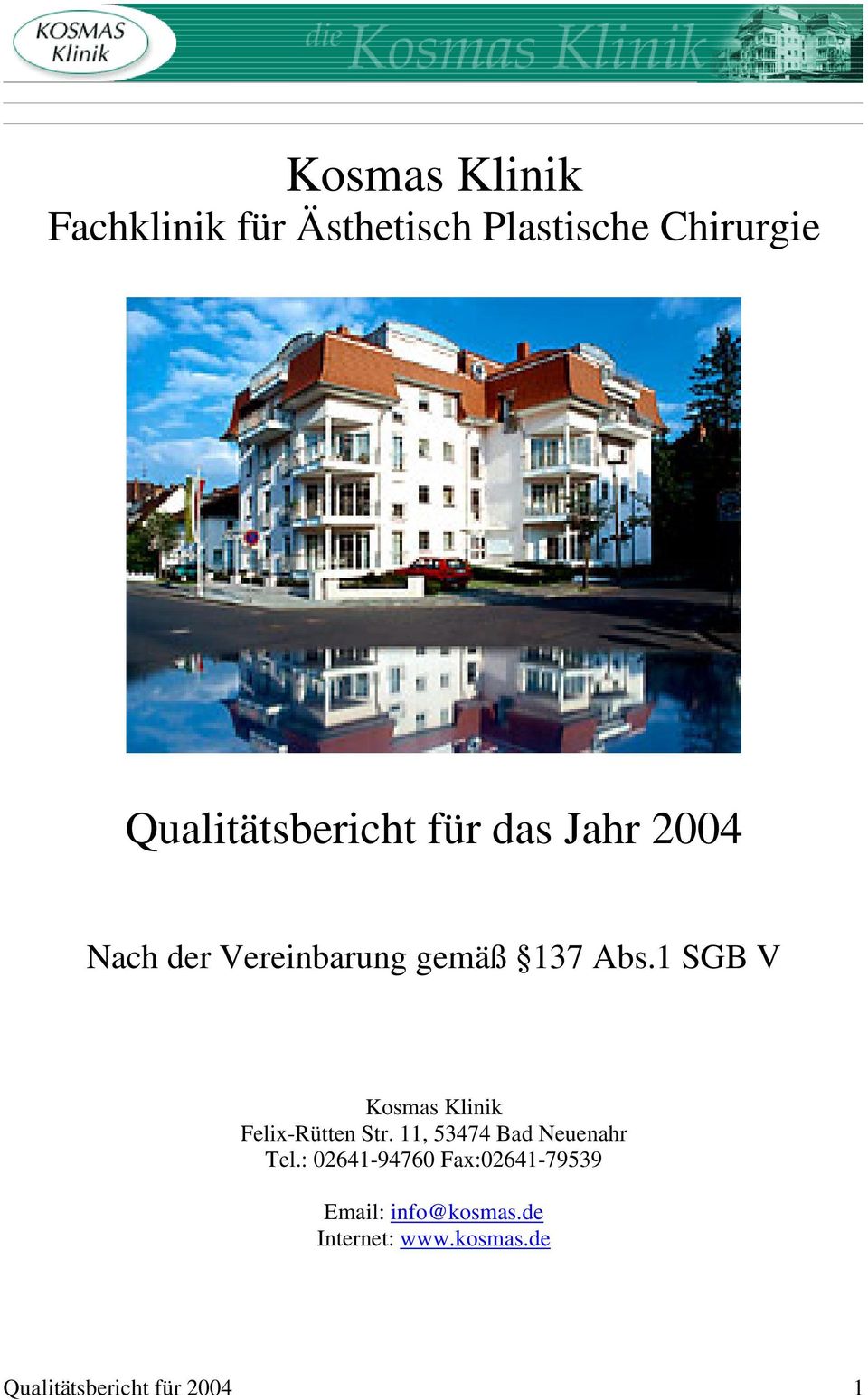 1 SGB V Kosmas Klinik Felix-Rütten Str. 11, 53474 Bad Neuenahr Tel.