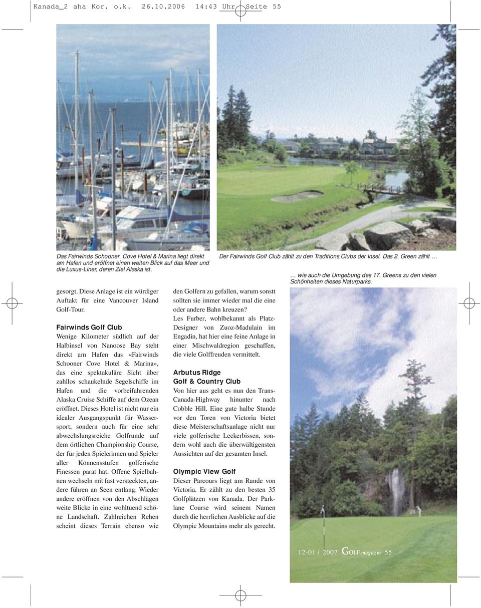 Diese Anlage ist ein würdiger Auftakt für eine Vancouver Island Golf-Tour.