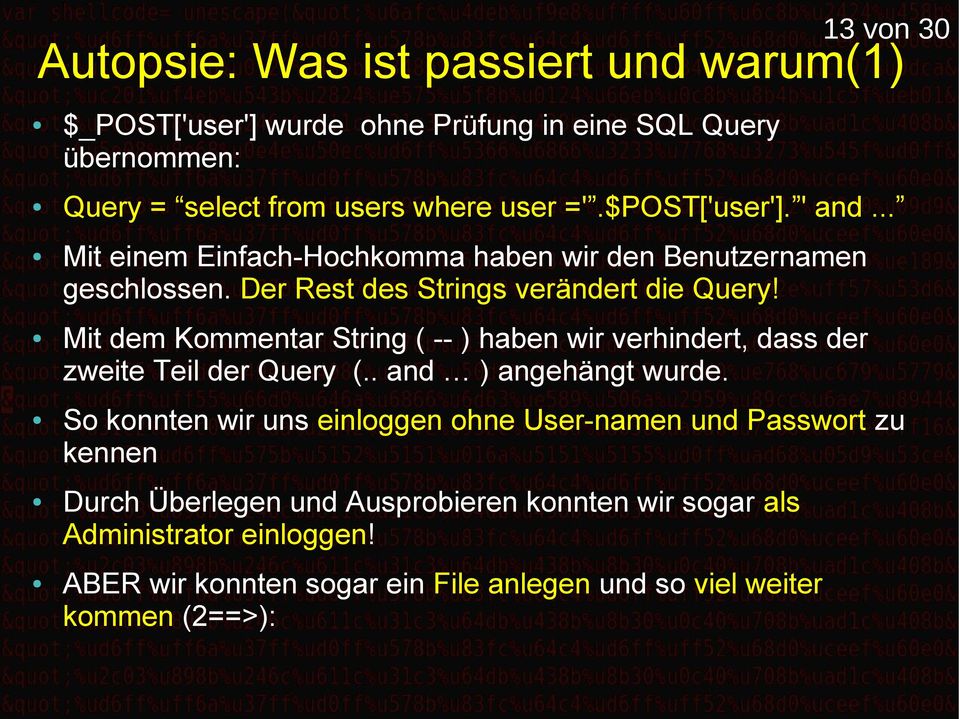 Mit dem Kommentar String ( -- ) haben wir verhindert, dass der zweite Teil der Query (.. and ) angehängt wurde.