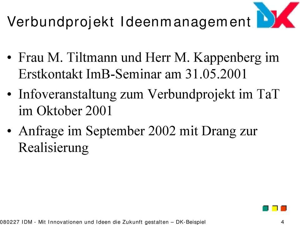 2001 Infoveranstaltung zum Verbundprojekt im TaT im Oktober 2001