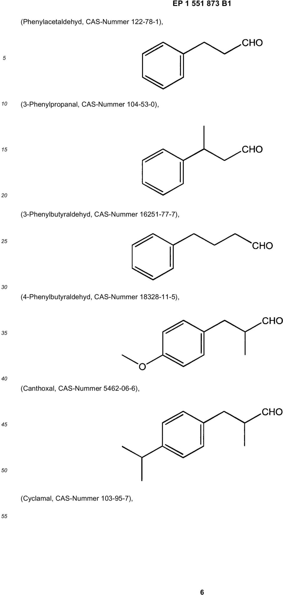 (3-Phenylbutyraldehyd, CAS-Nummer 161-77-7),