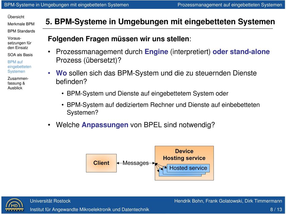 (interpretiert) oder stand-alone Prozess (übersetzt)?