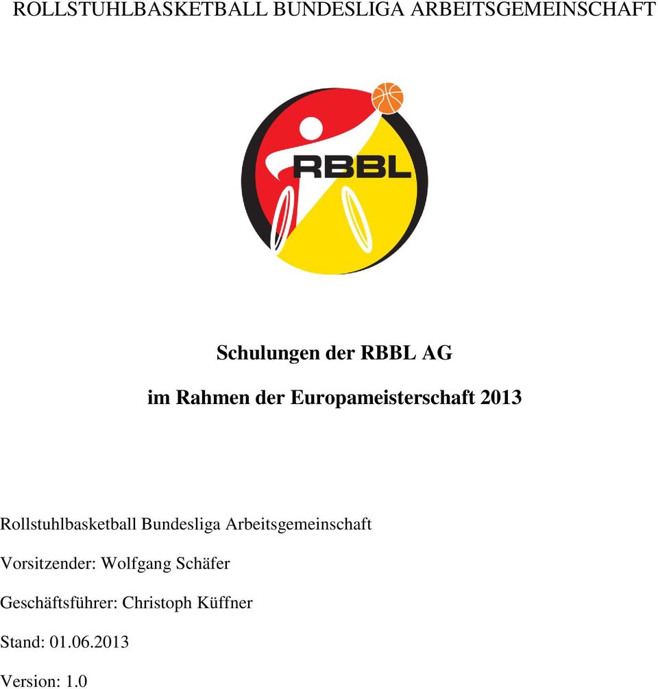 Rollstuhlbasketball Bundesliga Arbeitsgemeinschaft Vorsitzender: