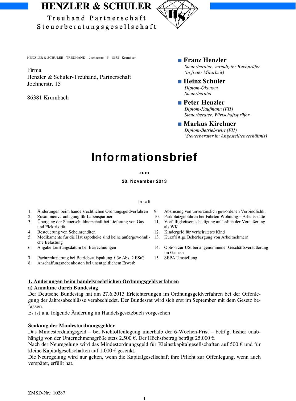 Wirtschaftsprüfer Markus Kirchner Diplom-Betriebswirt (FH) (Steuerberater im Angestelltenverhältnis) Informationsbrief zum 20. November 2013 Inhalt 1.