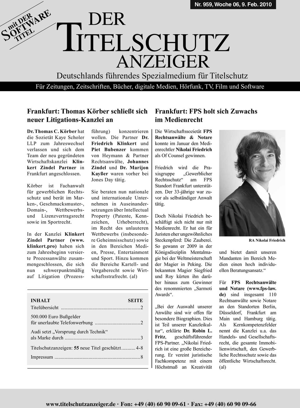 Körber hat die Sozietät Kaye Scholer LLP zum Jahreswechsel verlassen und sich dem Team der neu gegründeten Wirtschaftskanzlei Klinkert Zindel Partner in Frankfurt angeschlossen.
