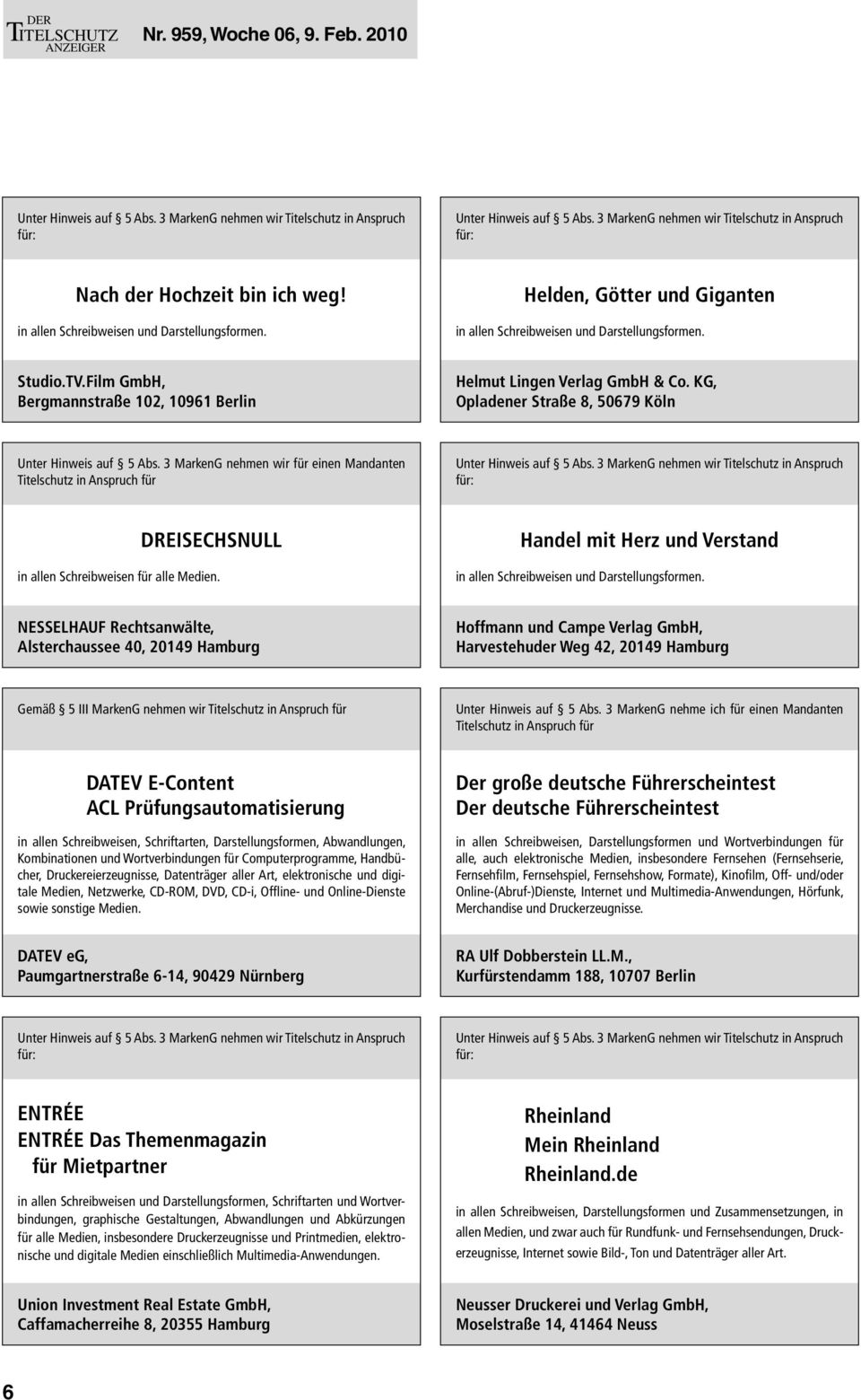 Handel mit Herz und Verstand NESSELHAUF Rechtsanwälte, Alsterchaussee 40, 20149 Hamburg Hoffmann und Campe Verlag GmbH, Harvestehuder Weg 42, 20149 Hamburg Gemäß 5 III MarkenG nehmen wir Titelschutz