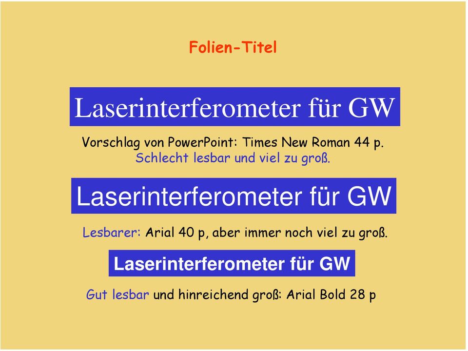 Laserinterferometer für GW Lesbarer: Arial 40 p, aber immer noch