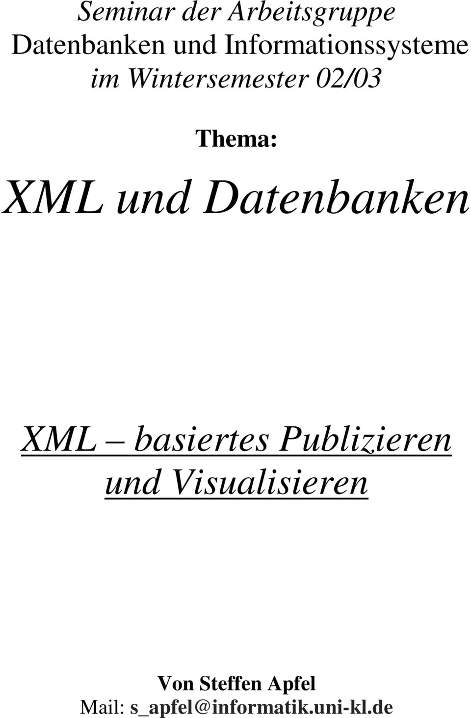 XML und Datenbanken XML basiertes Publizieren und