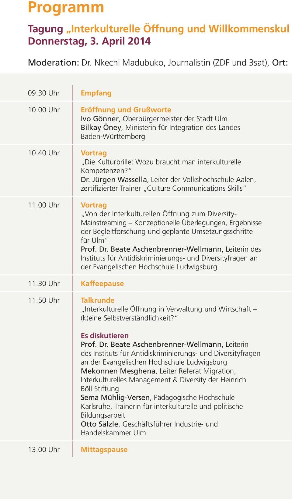 40 Uhr Vortrag Die Kulturbrille: Wozu braucht man interkulturelle Kompetenzen? Dr. Jürgen Wassella, Leiter der Volkshochschule Aalen, zertifizierter Trainer Culture Communications Skills 11.