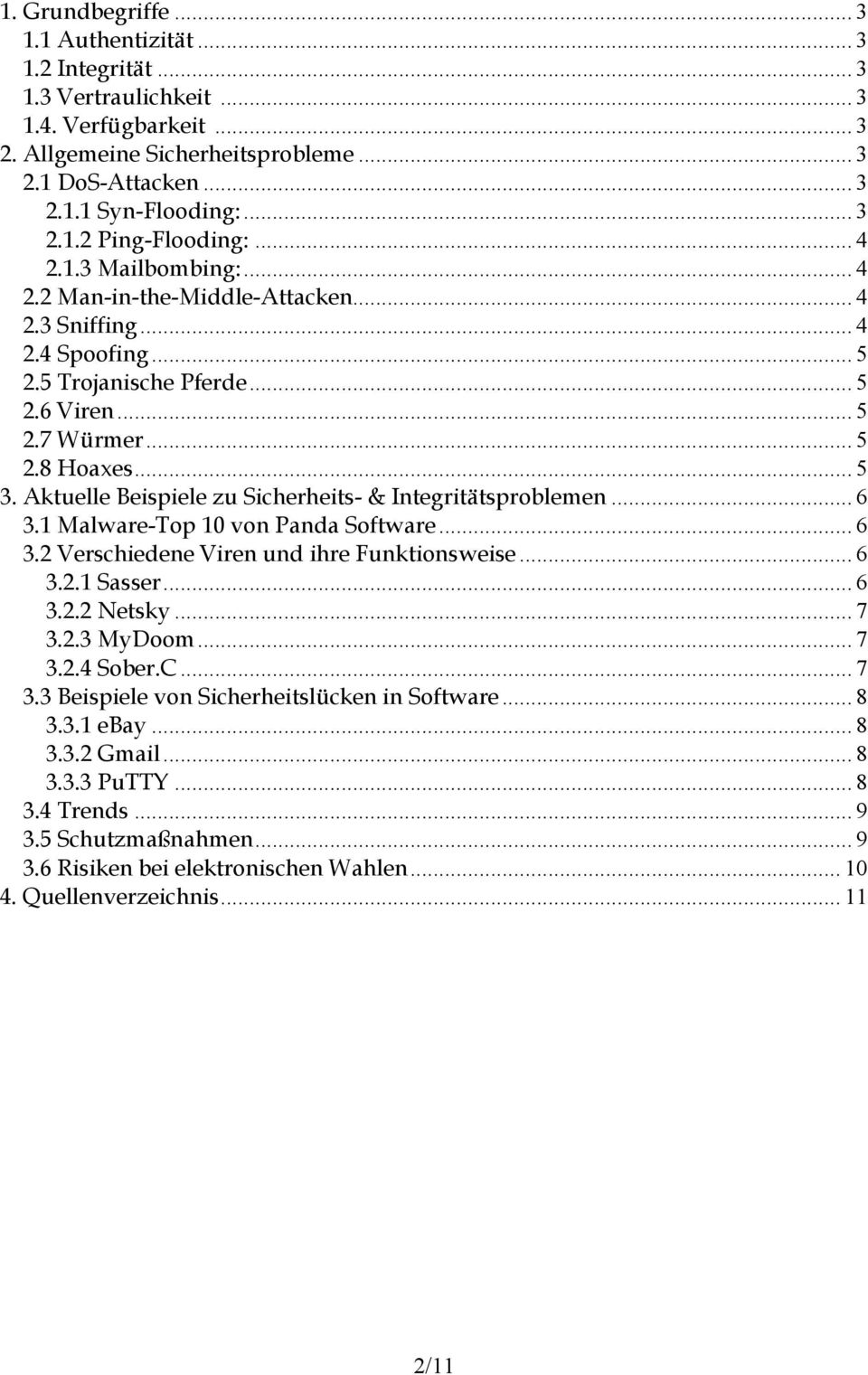 Aktuelle Beispiele zu Sicherheits- & Integritätsproblemen... 6 3.1 Malware-Top 10 von Panda Software... 6 3.2 Verschiedene Viren und ihre Funktionsweise... 6 3.2.1 Sasser... 6 3.2.2 Netsky... 7 3.2.3 MyDoom.