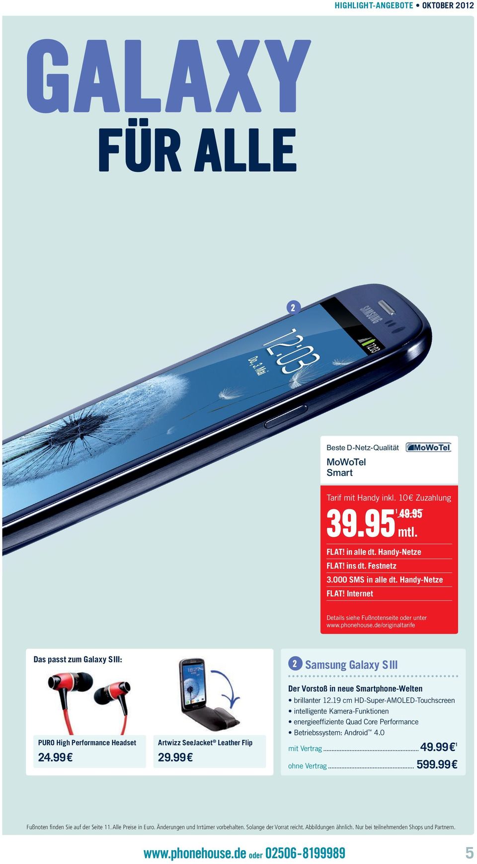internet Das passt zum Galaxy S iii: 2 Samsung Galaxy S iii puro high performance headset 24.99 Artwizz SeeJacket Leather Flip 29.