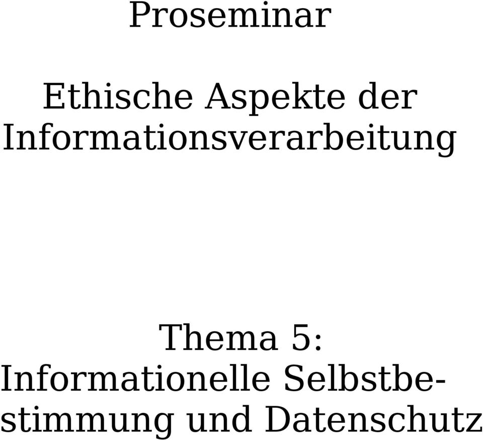 Thema 5: Informationelle