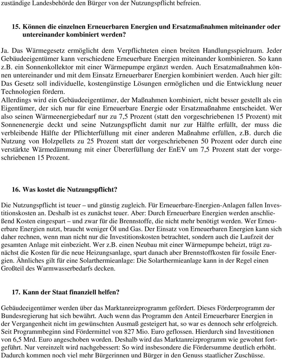 Auch Ersatzmaßnahmen können untereinander und mit dem Einsatz Erneuerbarer Energien kombiniert werden.