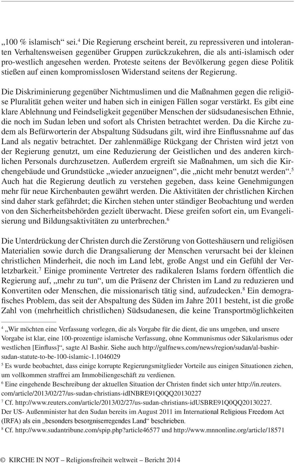 Die Diskriminierung gegenüber Nichtmuslimen und die Maßnahmen gegen die religiöse Pluralität gehen weiter und haben sich in einigen Fällen sogar verstärkt.