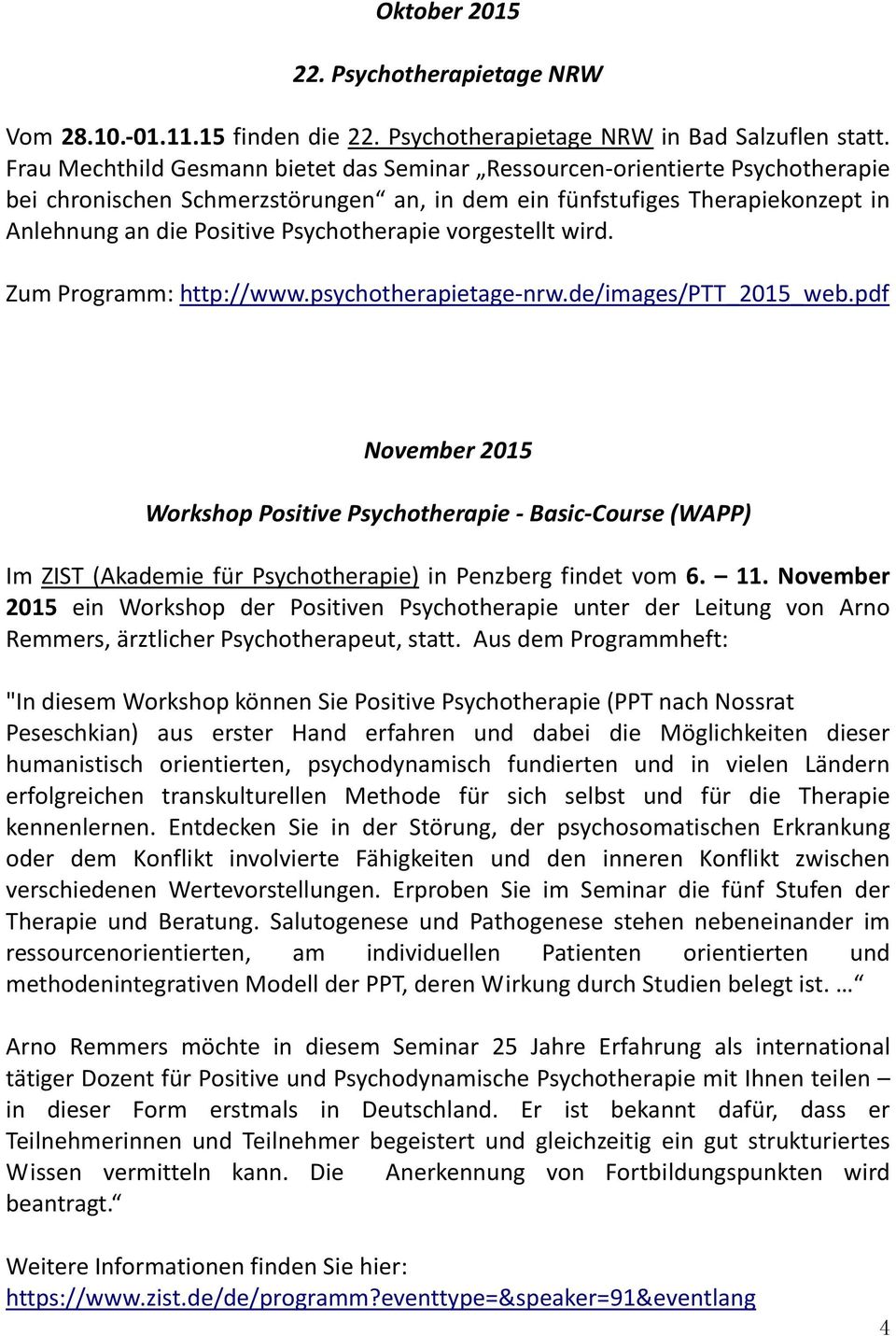 Psychotherapie vorgestellt wird. Zum Programm: http://www.psychotherapietage-nrw.de/images/ptt_2015_web.
