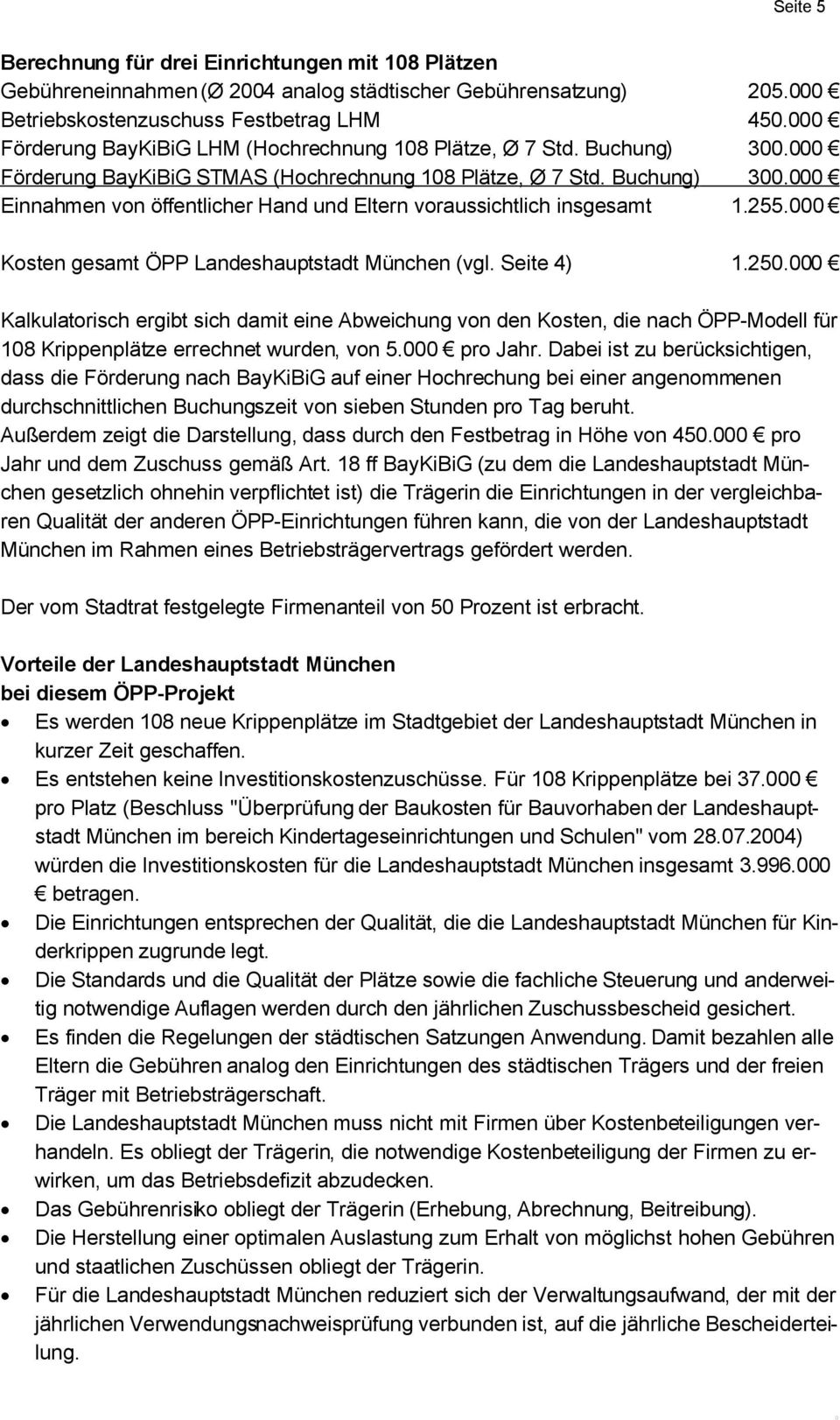 255.000 Kosten gesamt ÖPP Landeshauptstadt München (vgl. Seite 4) 1.250.