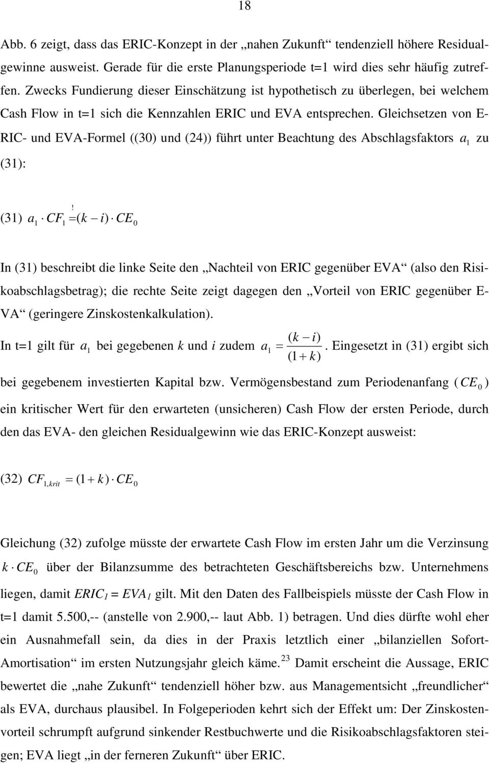 Gleichsezen von E- RIC- und EVA-Formel ((30) und (24)) führ uner Beachung des Abschlagsfakors (3): a zu (3) a = ( k i) CE0!