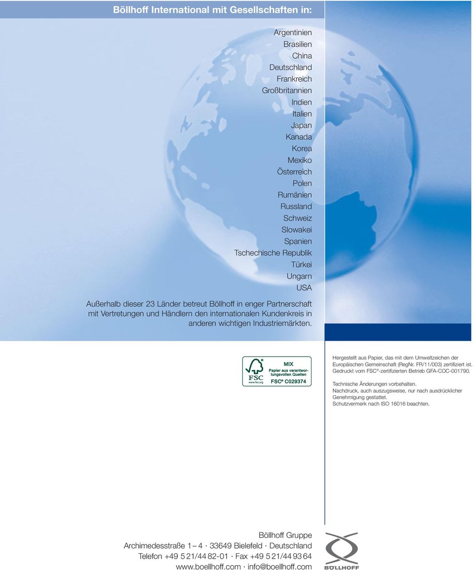 wichtigen Industriemärkten. Hergestellt aus Papier, das mit dem Umweltzeichen der Europäischen Gemeinschaft (RegNr. FR/11/003) zertifiziert ist.