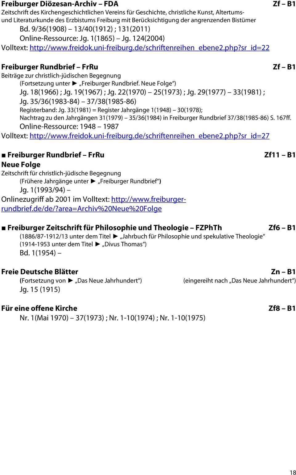 sr_id=22 Freiburger Rundbrief FrRu Zf B1 Beiträge zur christlich-jüdischen Begegnung (Fortsetzung unter Freiburger Rundbrief. Neue Folge ) Jg. 18(1966) ; Jg. 19(1967) ; Jg. 22(1970) 25(1973) ; Jg.