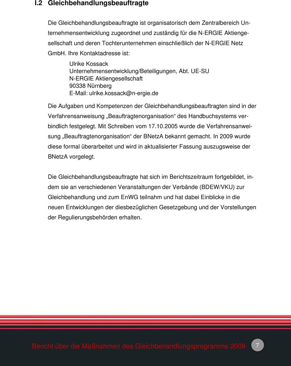 UE-SU N-ERGIE Aktiengesellschaft 90338 Nürnberg E-Mail: ulrike.kossack@n-ergie.